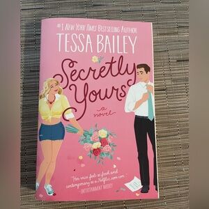 Secretly Yours Novel by Tessa Bailey